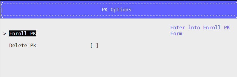 /github/acrn-hypervisor/raw/commit/1675dabddc0142312b4f14c5cda63a5c91465d2f/doc/tutorials/images/enroll_pk_key_2.png